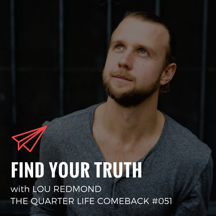 QLC 051: Find Your Truth with Lou Redmond | Bryan Teare