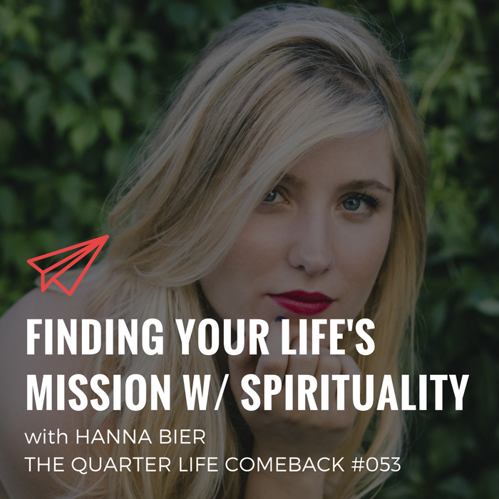 QLC 053: Finding Your Life's Mission Through Spirituality with Hanna Bier | Bryan Teare