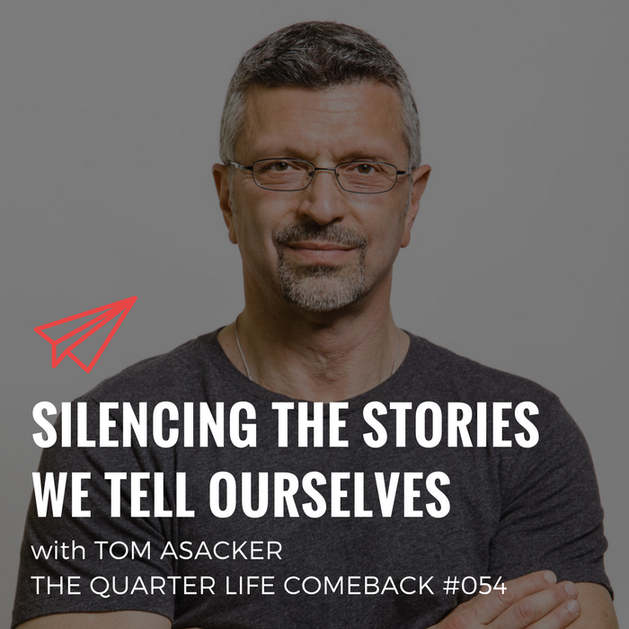 QLC 054: Silencing The Stories We Tell Ourselves with Tom Asacker | Bryan Teare