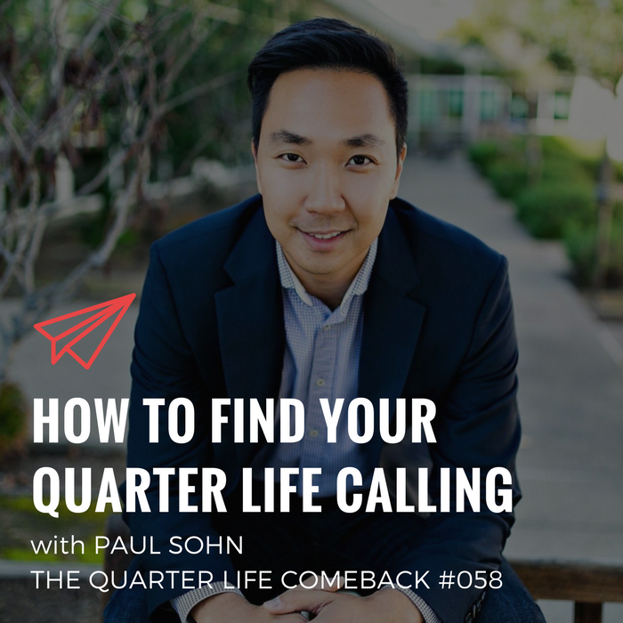 QLC 058: How to Find Your Quarter Life Calling with Paul Sohn | Bryan Teare
