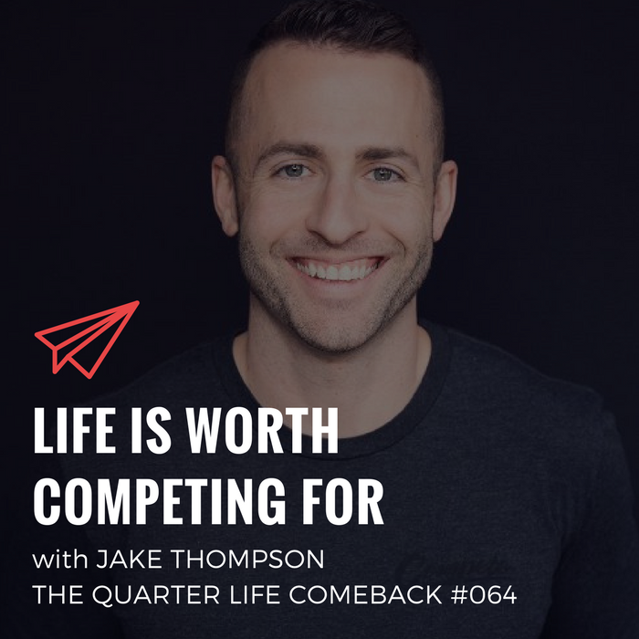 QLC 064: Life is Worth Competing For with Jake Thompson | Bryan Teare