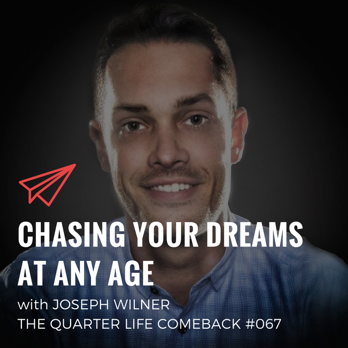 QLC 067: Chasing Your Dreams at Any Age with Joseph Wilner | Bryan Teare