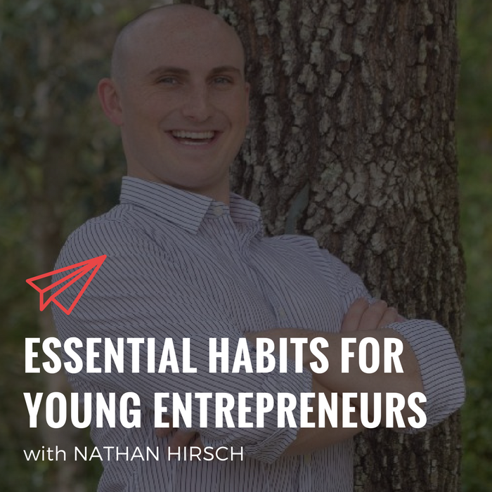 QLC 068: Essential Habits for Young Entrepreneurs with Nathan Hirsch | Bryan Teare