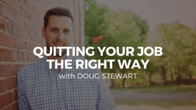 QLC 081: Quitting Your Job The Right Way with Doug Stewart | Bryan Teare